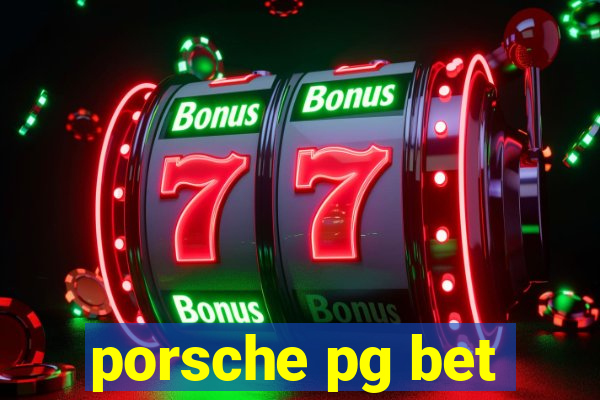 porsche pg bet